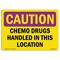 Signmission OSHA RADIATION, Chemo Drugs Handled In This Location, 14in X 10in Rigid Plastic, CR-P-1014-L-10134 OS-CR-P-1014-L-10134 - alternate 1